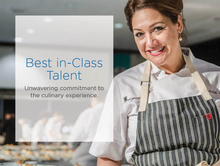Best-in-Class Talent | Unwavering commitment to the culinary experience